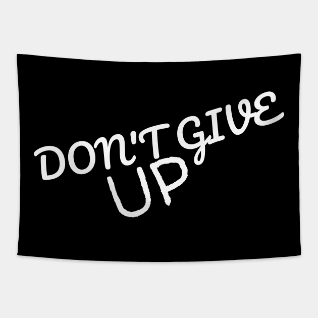 Don't give up T-shirt Tapestry by SunArt-shop