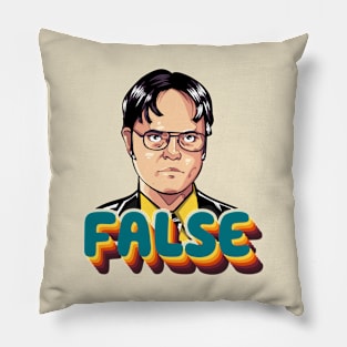 Dwight Scrute - False - The Office Quote Pillow