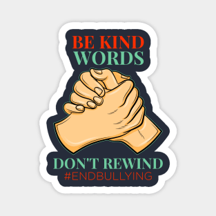 Be Kind Words Don't Rewind Anti bullying gift idea present Magnet