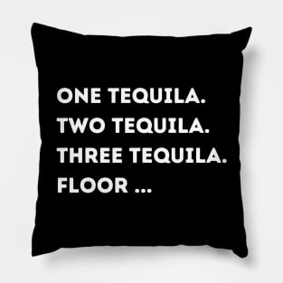 Funny tequila quote Pillow