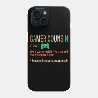 Gamer Cousin Like A Cousin Just Coleverly Disguised As A Responsible Adult Also Handsome Exceptional Phone Case