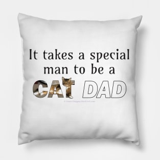 It takes a special man to be a cat dad - long hair tabby oil painting word art Pillow