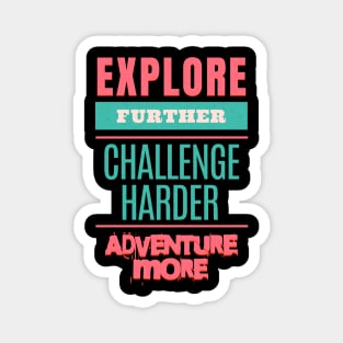 Explore Challenge Adventure Quote Motivational Inspirational Magnet