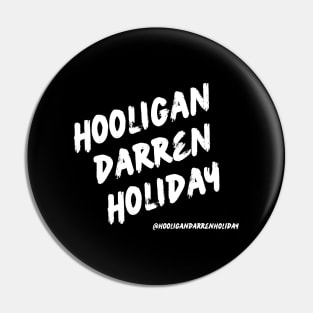 Hooligan Darren Holiday Pin