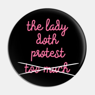 The Lady Doth Protest Pin