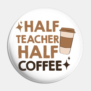 half coffee half teacher Pin