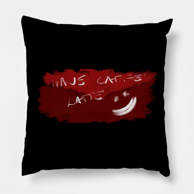 Have caffe latte gift Pillow by Sukipeki75