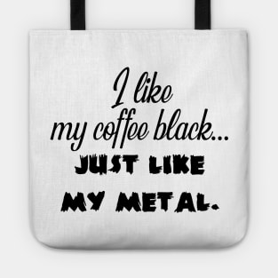 I Like My Coffee Black Tote