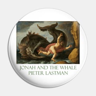 Jonah and the Whale (1621) by Pieter Lastman Pin