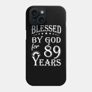 Blessed By God For 89 Years Christian Phone Case