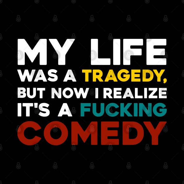 It's A F****ing Comedy by Solenoid Apparel