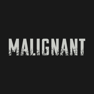 Malignant (High Quality Logo - II) T-Shirt