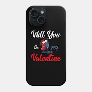 Will you be my valentine Phone Case