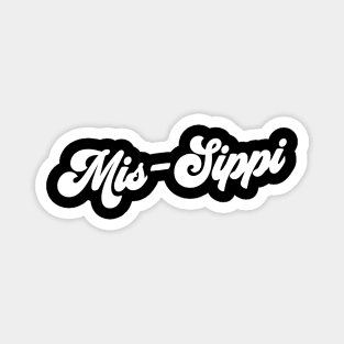 Mississippi, Mis-Sippi, The Sip Magnet