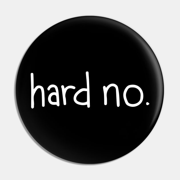 Hard No Pin by SunnyLemonader