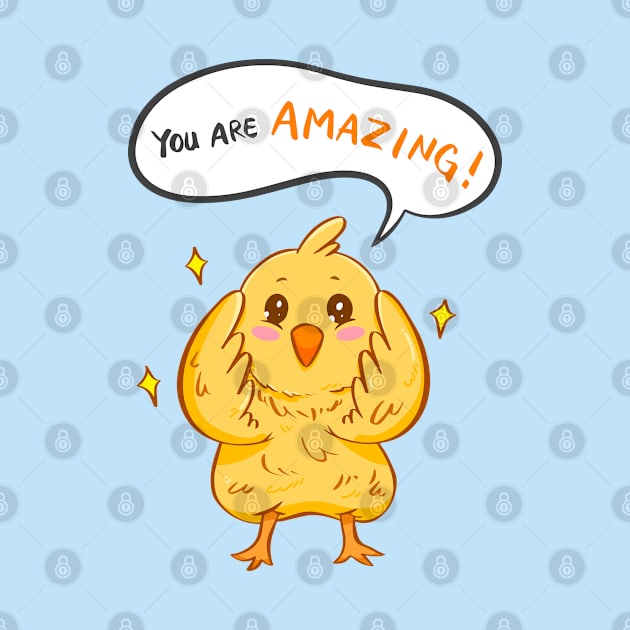 You are amazing! Yellow chicks baby chicken by Manda Colors