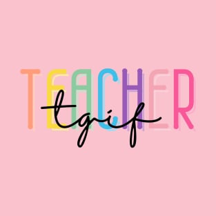 TGIF Teacher T-Shirt