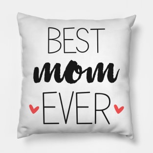 Best Mom Ever - mom gifts Pillow