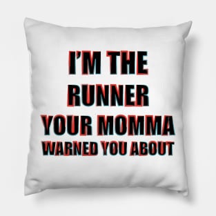 Fasbytes Running ‘I'm the runner your momma warned you about’ Pillow