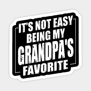 It's Not Easy Being My Grandpa's Favorite Magnet