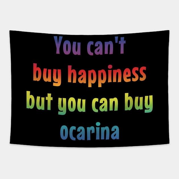 You Can't Buy Happiness But You Can Buy Ocarina Tapestry by coloringiship