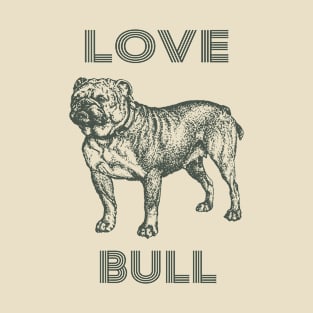 Love Bull Dog T-Shirt