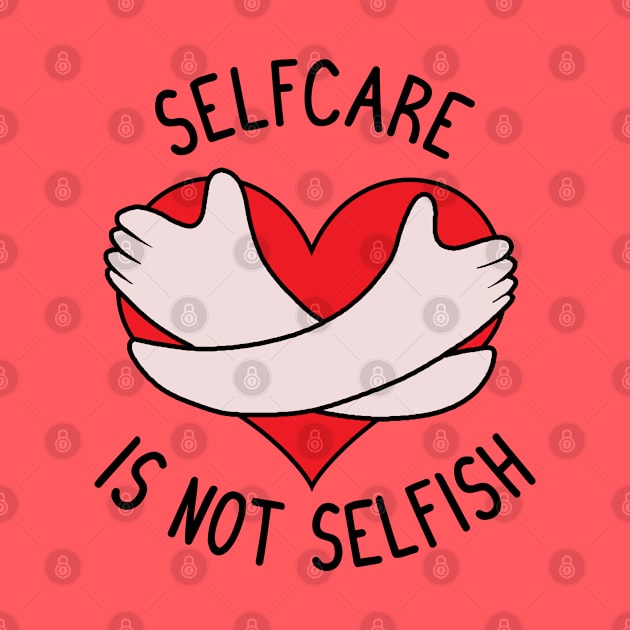 Selfcare is not Selfish by valentinahramov