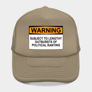 Warning - Political Ranting Hat