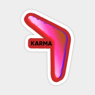 Karma is a boomerang Magnet