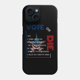 Vote or die Phone Case