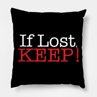 If Lost, Keep - Lost and Found Pillow