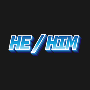 He/Him T-Shirt