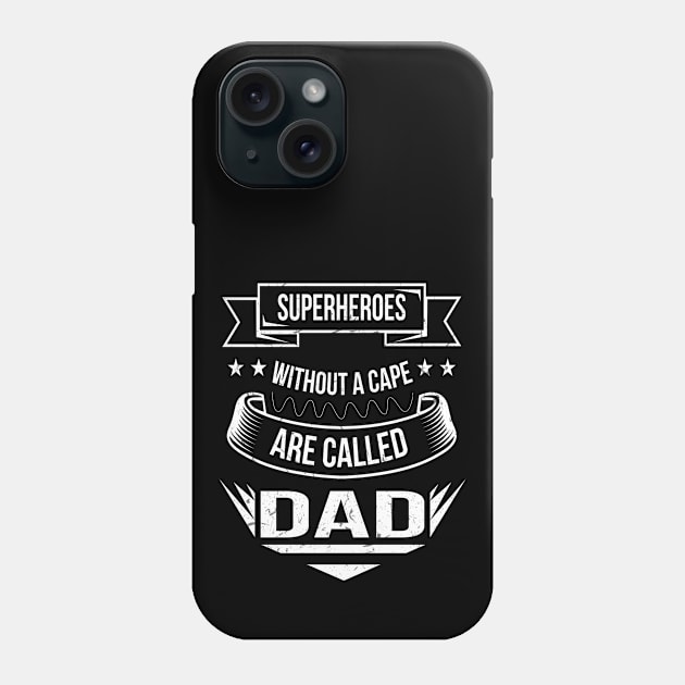 Superheroes without a Cape are called Dad Phone Case by HBfunshirts