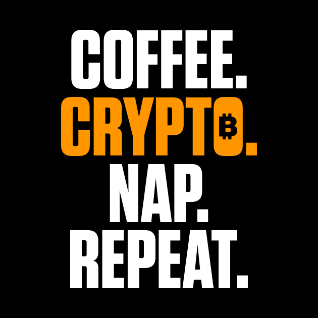 Coffee Crypto Nap Repeat Funny Cryptocurrency by theperfectpresents