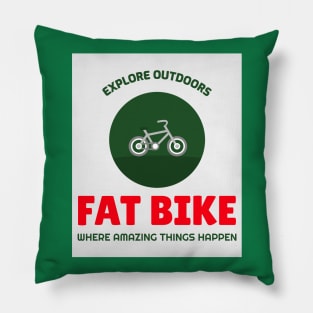 Explore Outdoors Fat Bike - Where Amazing Things Happen Pillow