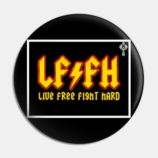 LIVE FREE FIGHT HARD Pin