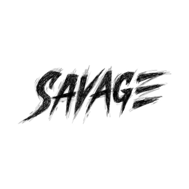 Savage - Savage - T-Shirt | TeePublic