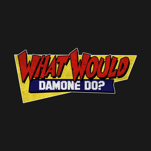 What Would Damone Do? by AnudderCast