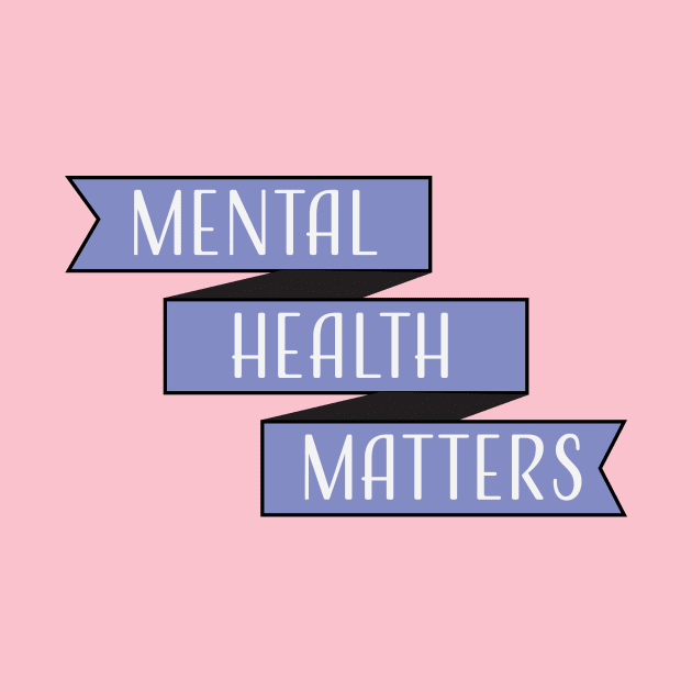 Mental Health Matters by EmilyK