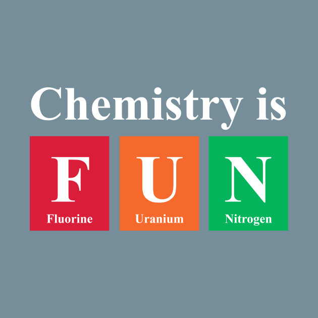 Disover Chemistry Is Fun Chemistry Periodic Table - Chemistry Is Fun - T-Shirt