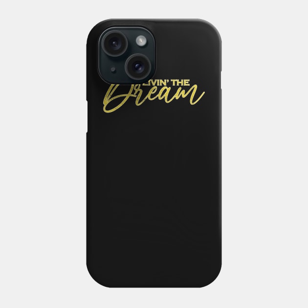 Living The Dream Phone Case by top snail