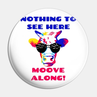 Moove Along! Pop Art Cool Cow Wearing Sunglasses Pin