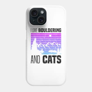 I Love Bouldering And Cats, Cat Owners And Rock Climbing Sport Lovers Phone Case