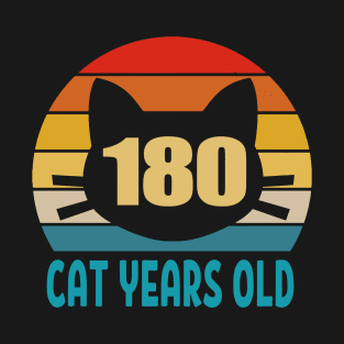 180 Cat Years Old merch T-Shirt