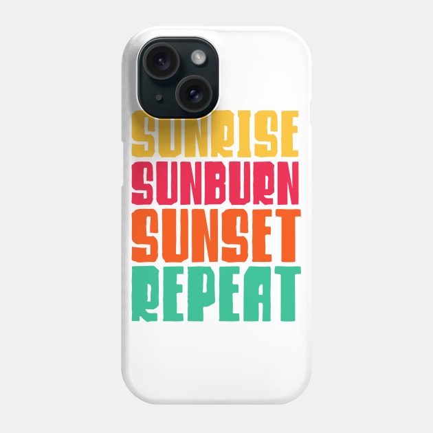 Sunrise Sunburn Sunset Repeat Phone Case by Ombre Dreams