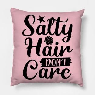 Salty Hair Don't Care Pillow