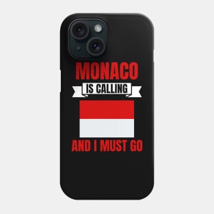 Monaco Is Calling And I Must Go Phone Case