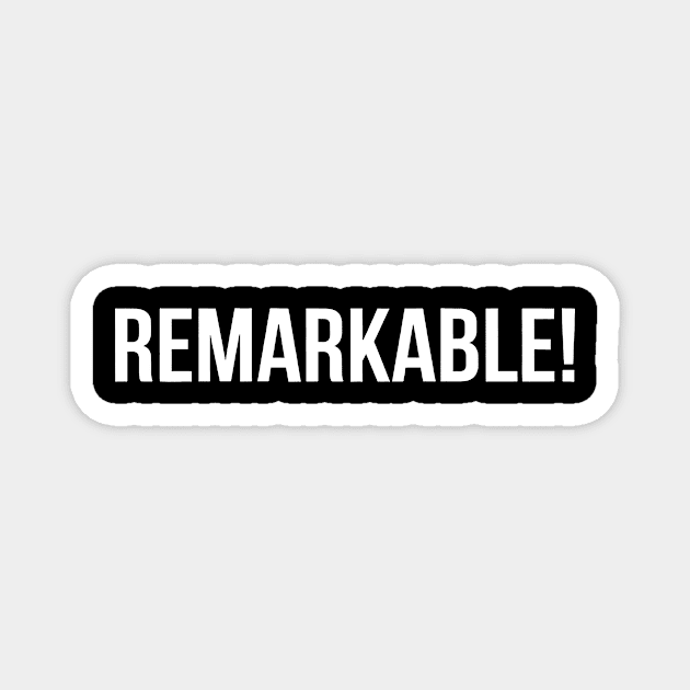 Remarkable Magnet by CreativeSage
