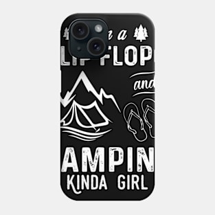 I'm A Flip Flops And Camping Kinda Girl Phone Case