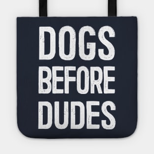 Dogs Before Dudes Tote